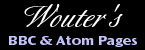 Wouter's BBC & Atom Pages